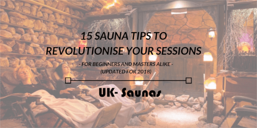 15 Sauna Tips to Revolutionise Your Sessions